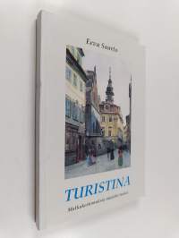 Turistina : matkakertomuksia muistin tueksi (signeerattu, tekijän omiste)