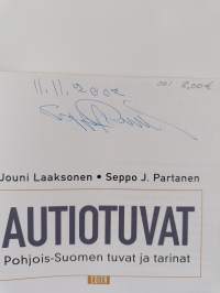 Autiotuvat : Pohjois-Suomen tuvat ja tarinat (signeerattu)