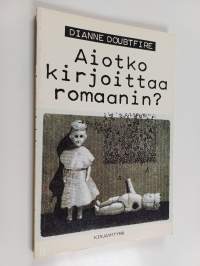 Aiotko kirjoittaa romaanin?
