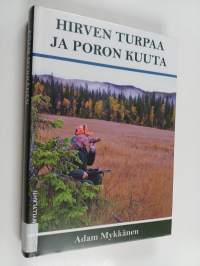Hirven turpaa ja poron kuuta
