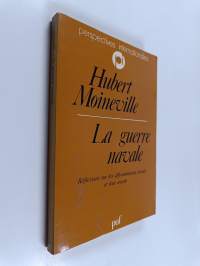 La guerre navale : réflexions sur les affrontements navals et leur avenir