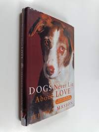 Dogs Never Lie about Love : Reflections on the Emotional World of Dogs