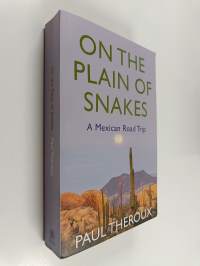 On the plain of snakes : a Mexican journey