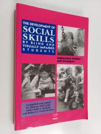 The Development of Social Skills by Blind and Visually Impaired Students - Exploratory Studies and Strategies