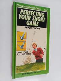 Perfecting Your Short Game
