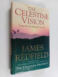 The Celestine Vision - Living the New Spiritual Awareness