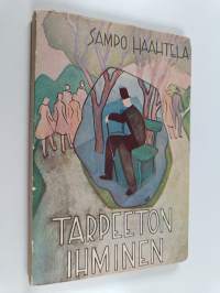 Tarpeeton ihminen : ihmiskohtaloita