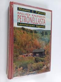 Balladi kauniista Petronellasta : Lemmenjoen legenda