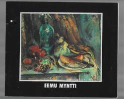Eemu Myntti : 1890 - 1943 : Helsingin Taidetalossa, 25.3. - 16.5.1982 : Keski-Suomen museossa, 21.5. - 13.6.1982