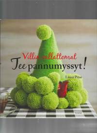 illin vallattomat Tee pannumyssyt !