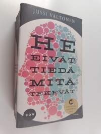 He eivät tiedä mitä tekevät