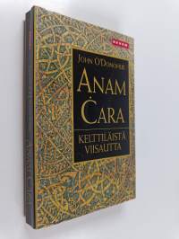 Anam cara : kelttiläistä viisautta