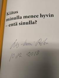 Kiitos minulla menee hyvin - entä sinulla? (Signeerattu)