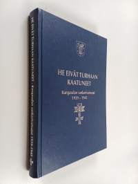 He eivät turhaan kaatuneet - Kangasalan sankarivainajat 1939-1945