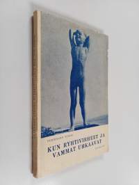 Kun ryhtivirheet ja vammat uhkaavat