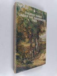 Under the greenwood tree, or, The Mellstock quire : a rural painting of the Dutch school