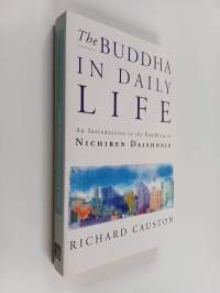 The Buddha in Daily Life - An Introduction to the Buddhism of Nichiren Daishonin