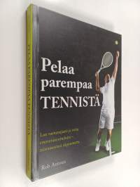 Pelaa parempaa tennistä : analyyttisen pelaajan opas
