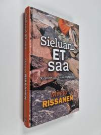 Sieluani et saa : narsistin uhrista selviytyjäksi