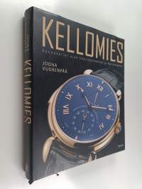 Kellomies : rannekellot ajan käyttöesineinä ja harrasteena