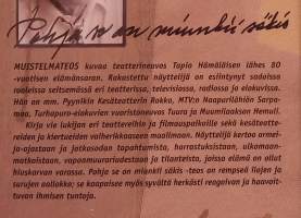 Pohja se on miunkii säkis.  (Elämäkerrat, teatteri, elokuvaura)