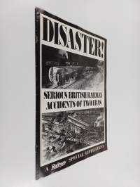 Disaster! : Serious British railway accidents of two eras