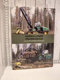 Koneellinen puunkorjuu, hallitusti hyvään tulokseen