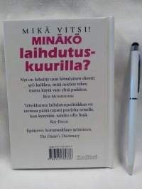 Minäkö laihdutuskuurilla? : mikä vitsi!