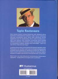 Tapio Rautavaara - Reissumiehen taival, 2005. 3.p.Lauluja. 40 keskeistä kappaletta (nuotisto ja sanat) kronologisessa järjestyksessä