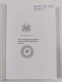 Vienan Karjalaisten Liitosta Karjalan Sivistysseuraksi v.1906-1922 (signeerattu, tekijän omiste)
