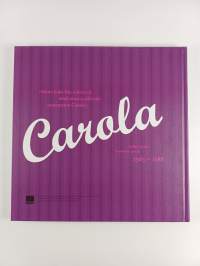 Carola : Rakkauden jälkeen - Kaikki levytykset ja arkistojen aarteita 1963-1988