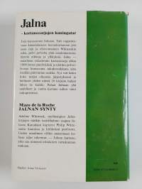 Jalna 1-16 (koko sarja)  : Jalnan synty ; Jalnan aamu ; Jalnan kotiopettajatar ; Jalnan nuori Renny ; Jalnan kevät ; Jalnan veljekset ; Jalna ; Jalnan perhe ; Jal...