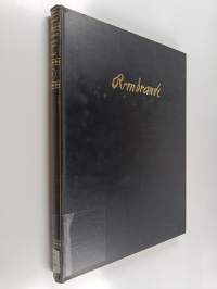 A critical catalogue of Rembrandt's etchings and the etchings of his school formerly attributed to the master with an essay on Rembrandt's technique and documenta...