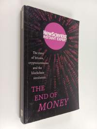 The End of Money : The Story of Bitcoin, Cryptocurrencies and the Blockchain Revolution