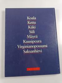 Lehtimetsät : koala, kettu, käki, siili, mäyrä, kuusipeura, virginianopossumi, saksanhirvi