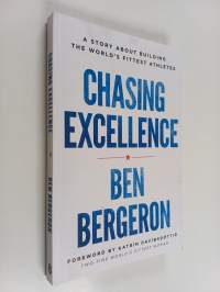 Chasing excellence : a story about building the world's fittest athletes