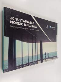 30 sustainable nordic buildings : best practice examples based on the charter principles
