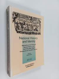 National History and Identity - Approaches to the Writing of National History in the North-east Baltic Region Nineteenth and Twentieth Centuries