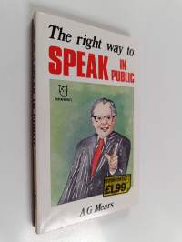 The Right Way to Speak in Public