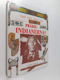 Vad vet man om prärieindianerna?