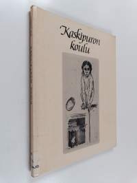 Kaskipuron koulu : mestari K ja viisi hänen oppilastaan