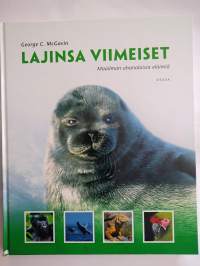 Lajinsa viimeiset : maailman uhanalaisia eläimiä