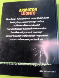Armoton luonto : jännittäviä tosikertomuksia maailman suuronnettomuuksista