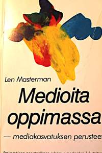 Medioita oppimassa - mediakasvatuksen perusteet