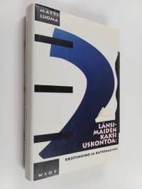 Länsimaiden kaksi uskontoa: kristinusko ja rationalismi : filosofinen tarkastelu