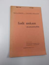Kodit mukaan vakauttamistyöhön : [osta oikein - valitse viisaasti]