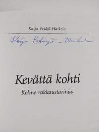 Kevättä kohti : kolme rakkaustarinaa (signeerattu)