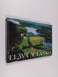 Elävä Aulanko : Aulanko 100 v. (signeerattu, tekijän omiste)
