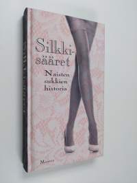 Silkkisääret : naisten sukkien historia