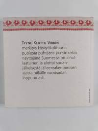 Taitoa tarvitaan - kutsumukselle uskollinen elämäntyö : käsityöneuvos Tyyne-Kerttu Virkki 1907-2000
